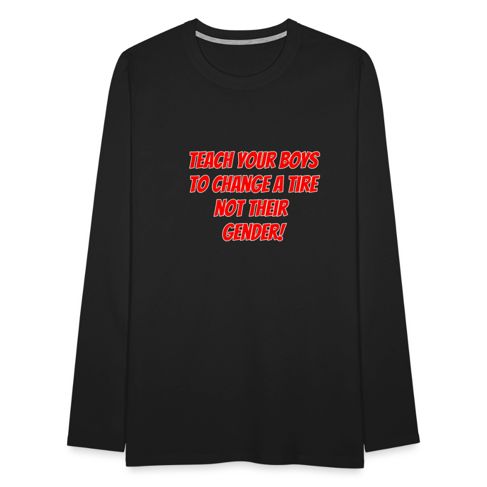 Teach Your Boys Premium Long Sleeve T-Shirt - black