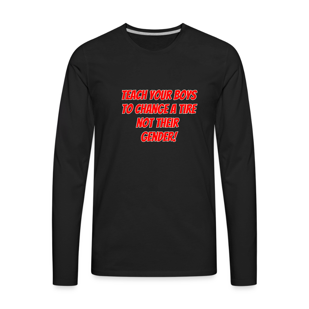 Teach Your Boys Premium Long Sleeve T-Shirt - black