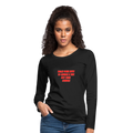 Teach Your Boys Women's Premium Long Sleeve T-Shirt - black